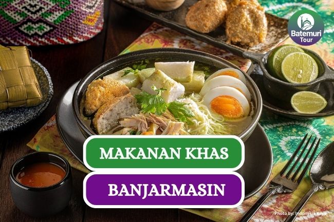 7 Makanan Khas Banjarmasin Kaya Rempah dan Manjakan Lidah